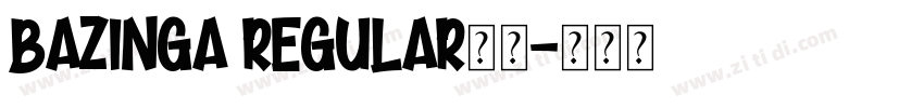 Bazinga Regular下载字体转换